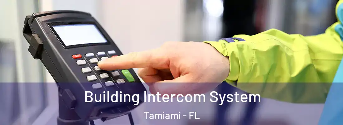 Building Intercom System Tamiami - FL