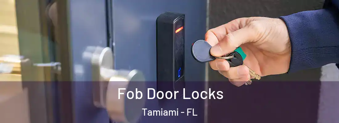 Fob Door Locks Tamiami - FL