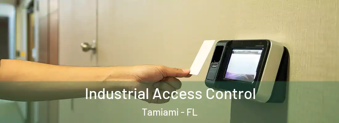  Industrial Access Control Tamiami - FL