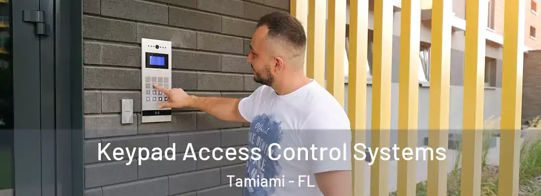 Keypad Access Control Systems Tamiami - FL