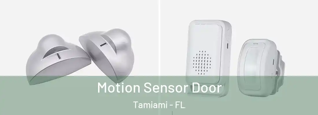  Motion Sensor Door Tamiami - FL