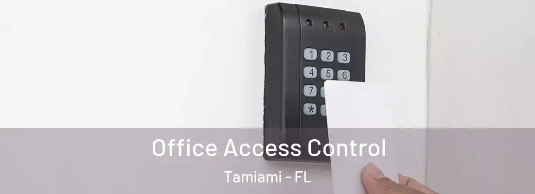Office Access Control Tamiami - FL