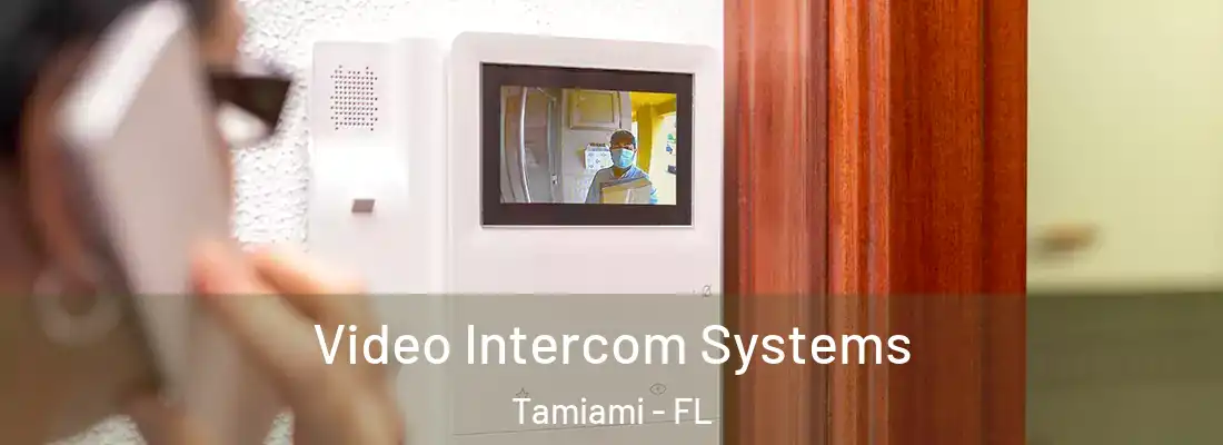 Video Intercom Systems Tamiami - FL